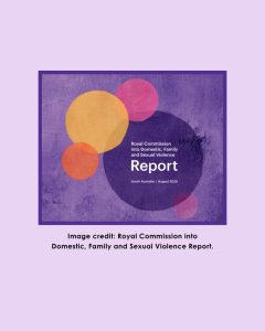 Design from cover of the "Royal Commission into Domestic, Family and Sexual Violence Report" for South Australia, dated August 2025. The design features overlapping textured circles in shades of orange, red, pink, and purple on a purple background. Text credit below the image reads: "Image credit: Royal Commission into Domestic, Family and Sexual Violence Report."
